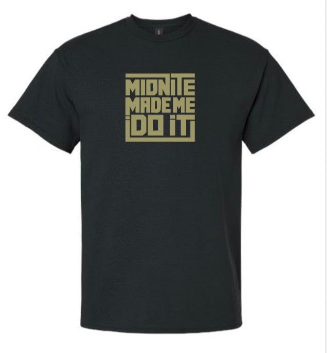 "Midnite Made Me Do It" Crew Neck T-Shirt (Exclusive)